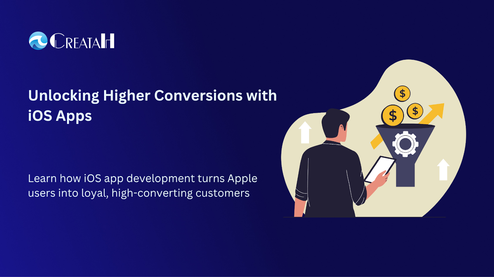 The Power of iOS App Development: Why Apple Users Convert Better