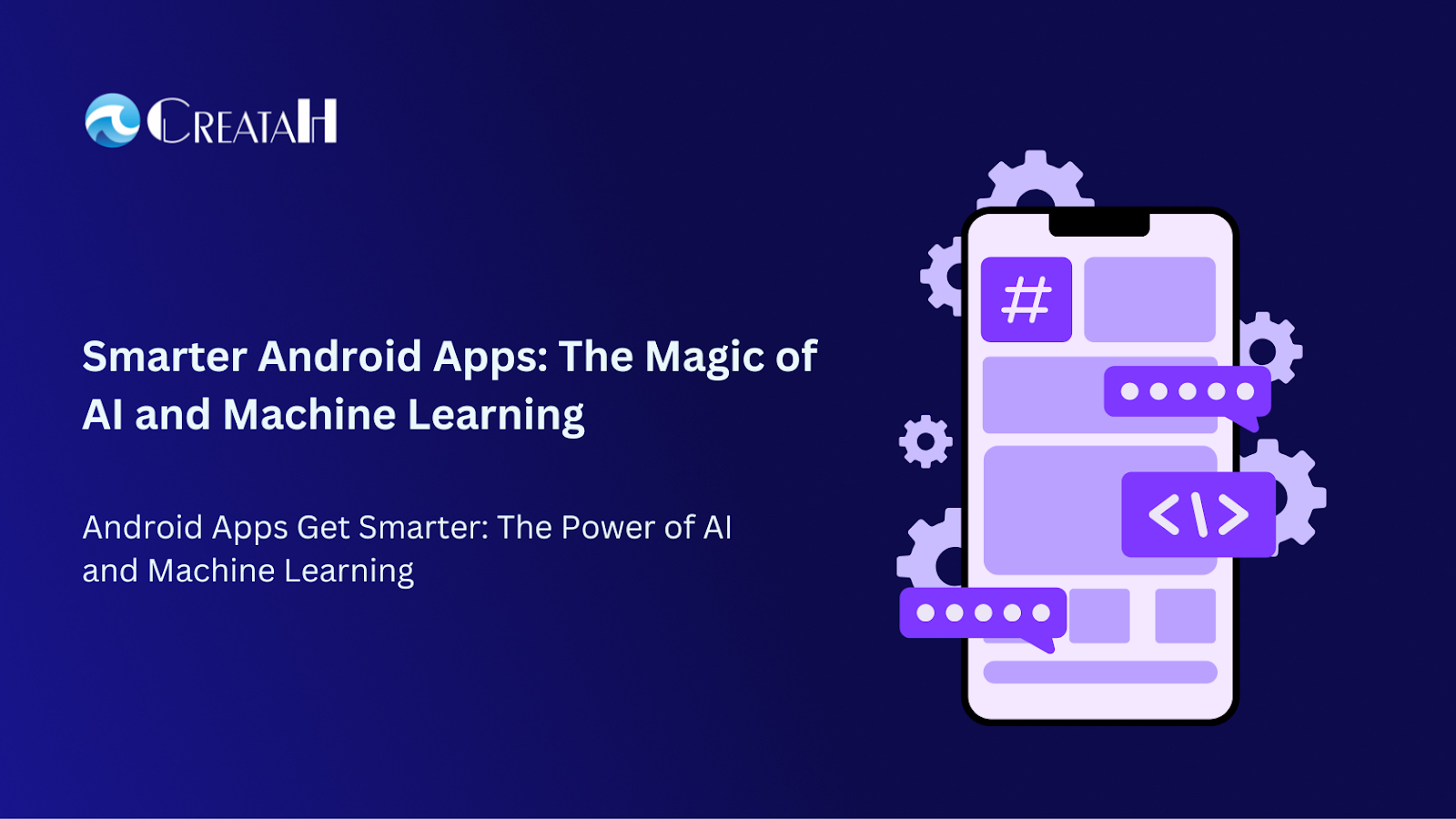 How AI & Machine Learning Are Transforming Android Apps